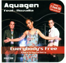 Aquagen feat. Rozalla - Everybody's Free/Hard to Say I'm Sorry (CD)